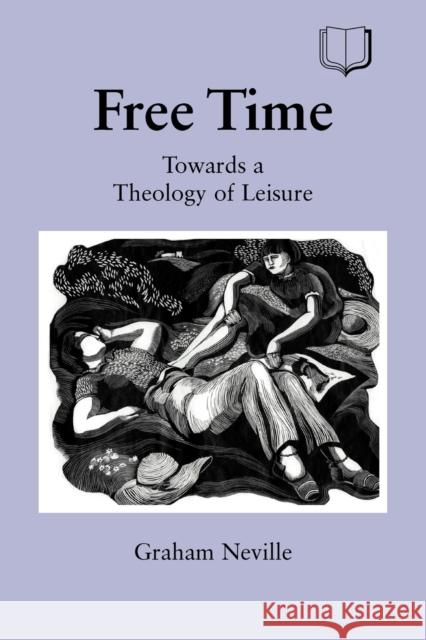 Free Time Neville, Graham 9781902459219 CONTINUUM INTERNATIONAL PUBLISHING GROUP LTD.