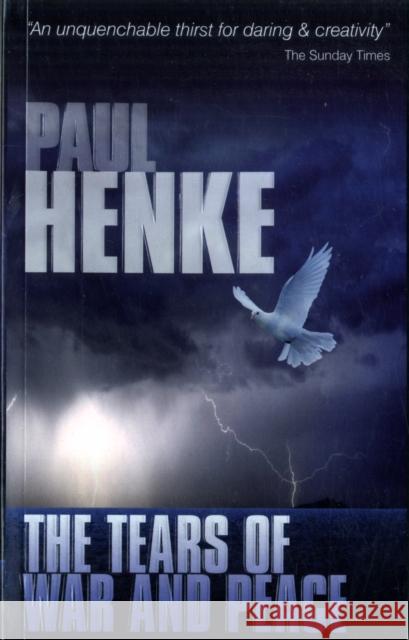 The Tears of War and Peace Paul Henke 9781902483108 Good Read Publishing