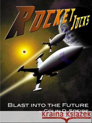 Rocket Jocks - Blast into the Future Colin D Speirs 9781902500171