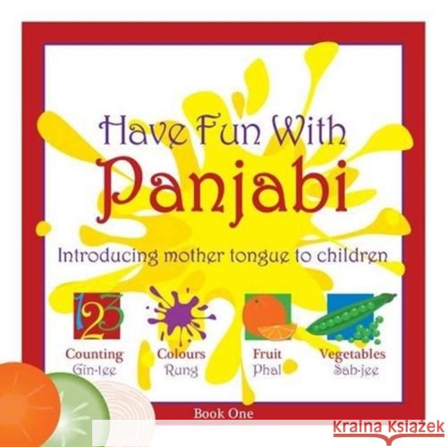 Have Fun With Panjabi: Introducing Mother Tongue to Children Kiran Lyall 9781902544076