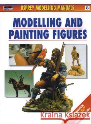 Modelling and Painting Figures Jerry Scutts 9781902579238 Compendium Publishing & Communications