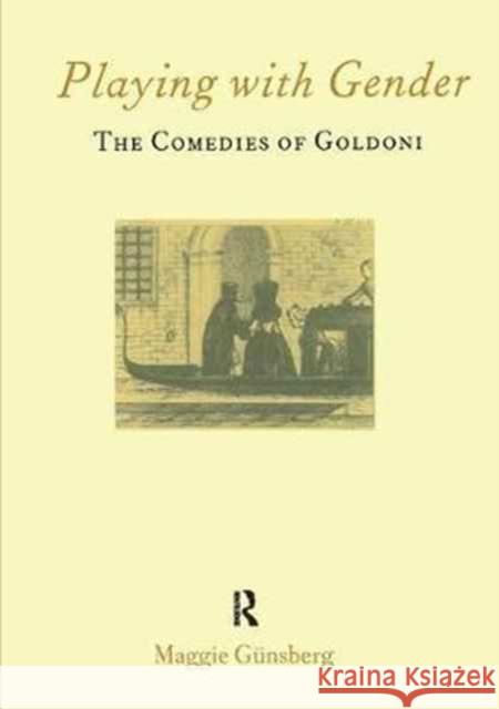 Playing with Gender: The Comedies of Goldoni Gunsberg, Maggie 9781902653242