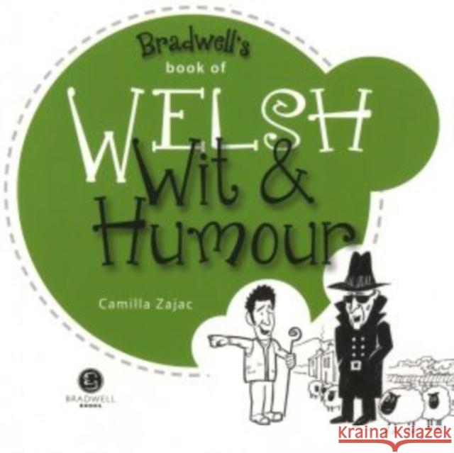 Welsh Wit & Humour: Packed with Fun for All the Family Camilla Zajac, Camilla Zajac 9781902674599 Bradwell Books