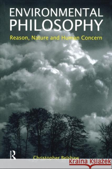 Environmental Philosophy: Reason, Nature and Human Concern Belshaw, Christopher 9781902683218