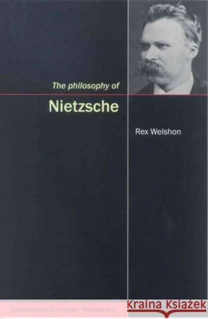 The Philosophy of Nietzsche  Welshon 9781902683904