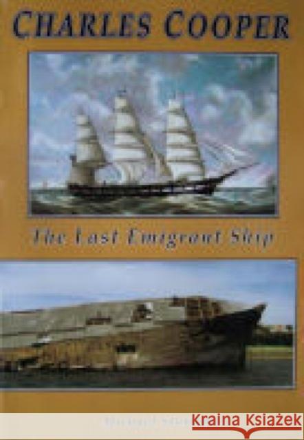 Charles Cooper : The Last Emigrant Ship Michael Stammers   9781902700229