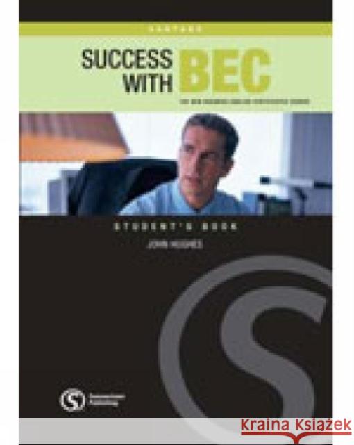Success with BEC Vantage : The New Business English Certificates Course John Hughes 9781902741871 0