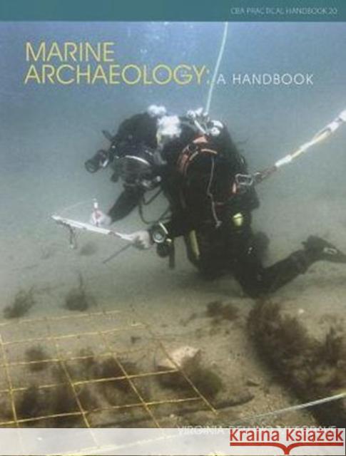 Marine Archaeology: A Handbook Virginia E. Dellino-Musgrave 9781902771915 Council for British Archaeology(GB)