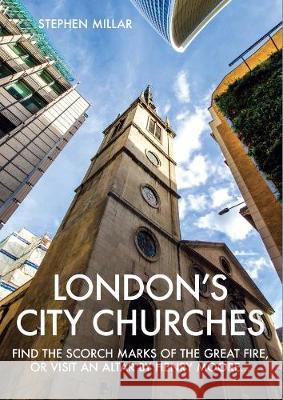 London's City Churches Stephen Millar 9781902910611 Metro Publications, N1