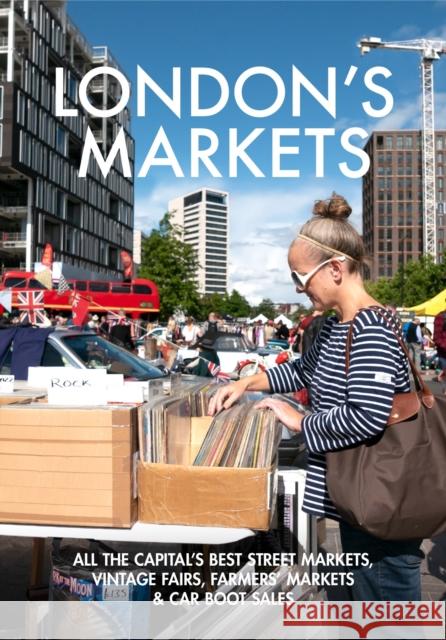 London's Markets Andrew Kershman 9781902910727 Metro Publications Ltd