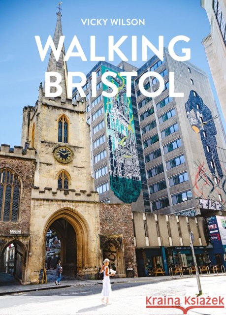 Walking Bristol Vicky Wilson 9781902910789
