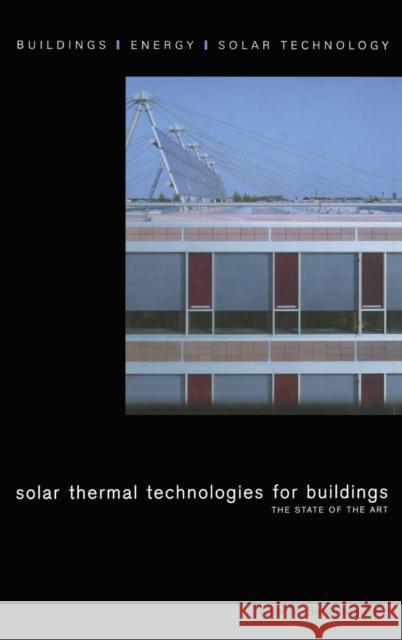 Solar Thermal Technologies for Buildings: The State of the Art Santamouris, M. 9781902916477