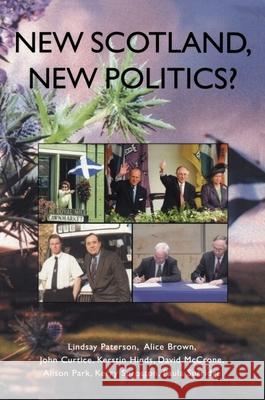 New Scotland, New Politics? Lindsay Paterson Alice Brown John Curtis 9781902930251