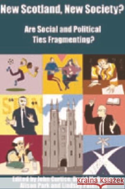 New Scotland, New Society?: Are Social and Political Ties Fragmenting? Curtice, John 9781902930350 Edinburgh University Press