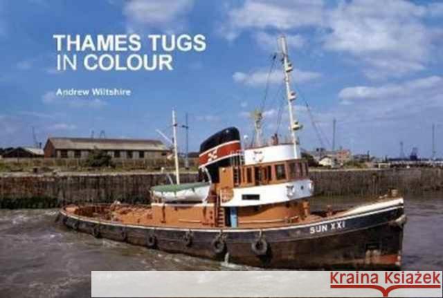 Thames Tugs in Colour Andrew Wiltshire   9781902953823