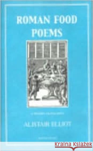 Roman Food Poems Alistair Elliot 9781903018255 Prospect Books