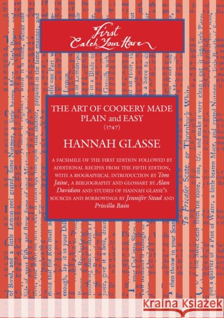 First Catch Your Hare: The Art of Cookery Made Plain and Easy (1747) Glasse, Hannah 9781903018880 Prospect Books