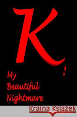 K: My Beautiful Nightmare Judi Jones 9781903053287
