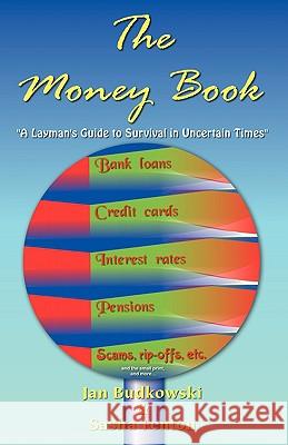 The Money Book: A Layman's Guide to Survival in Uncertain Times Sasha Fenton, Jan Budkowski, Jan Budkowski 9781903065297 Zambezi Publishing