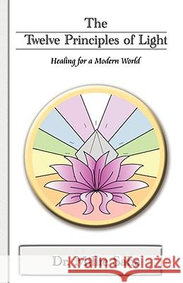 The Twelve Principles of Light: Healing for a Modern World Dr. Millie Saha, Sasha Fenton 9781903065679 Zambezi Publishing
