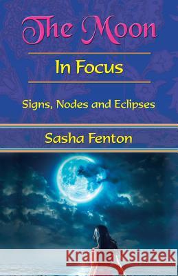 The Moon In Focus Fenton, Sasha 9781903065808