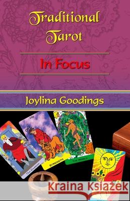 Traditional Tarot in Focus Goodings, Joylina 9781903065907 Zambezi Publishing