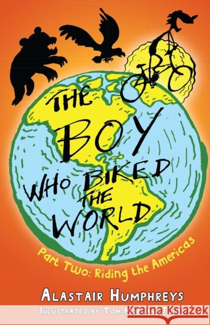 The Boy Who Biked the World Alastair Humphreys 9781903070871 Eye Books