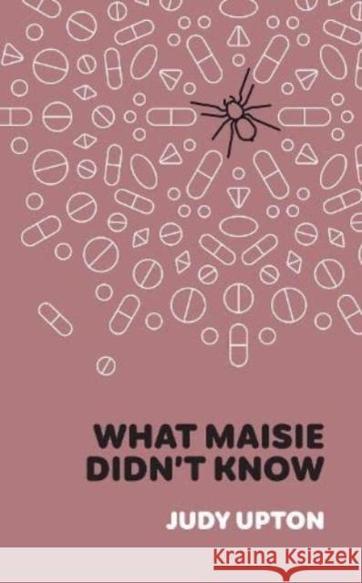 What Maisie Didn't Know Judy Upton   9781903110812