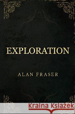 Exploration Alan Fraser 9781903136577 Pegasus Elliot Mackenzie Publishers