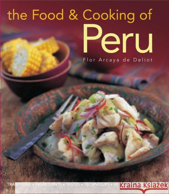 Food and Cooking of Peru Flor Deliot 9781903141687 Anness Publishing