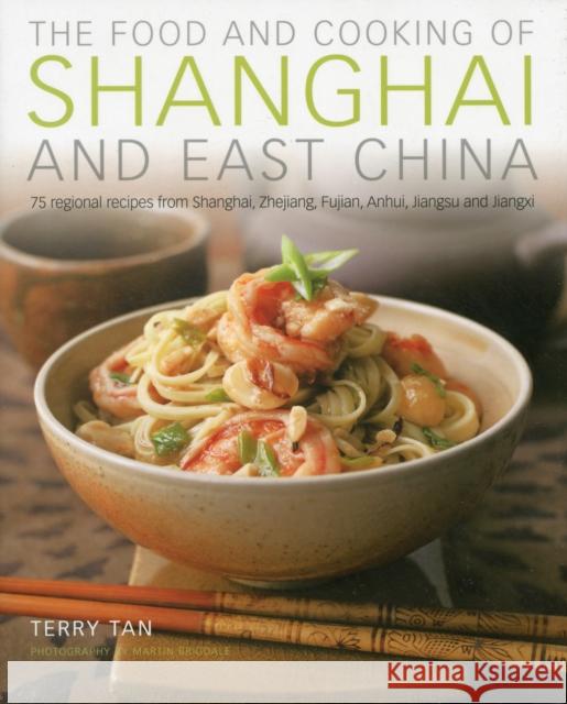 Food & Cooking of Shanghai & East China Terry Tan 9781903141915