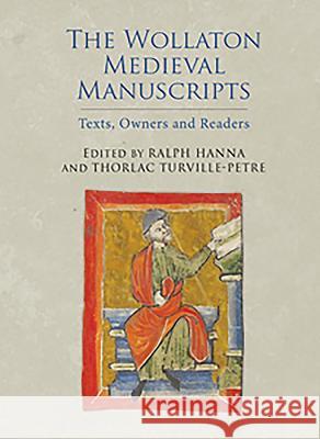 The Wollaton Medieval Manuscripts: Texts, Owners and Readers Thorlac Turville-Petre Ralph Hanna 9781903153345