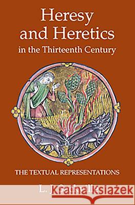 Heresy and Heretics in the Thirteenth Century: The Textual Representations L. J. Sackville 9781903153369 York Medieval Press