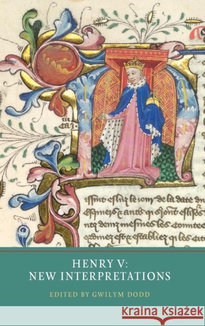 Henry V: New Interpretations Gwilym Dodd 9781903153468