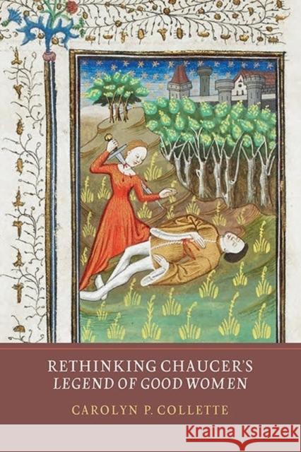 Rethinking Chaucer's Legend of Good Women Collette, Carolyn P. 9781903153499 York Medieval Press