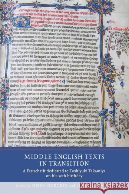 Middle English Texts in Transition: A Festschrift Dedicated to Toshiyuki Takamiya on His 70th Birthday Horobin, Simon 9781903153536