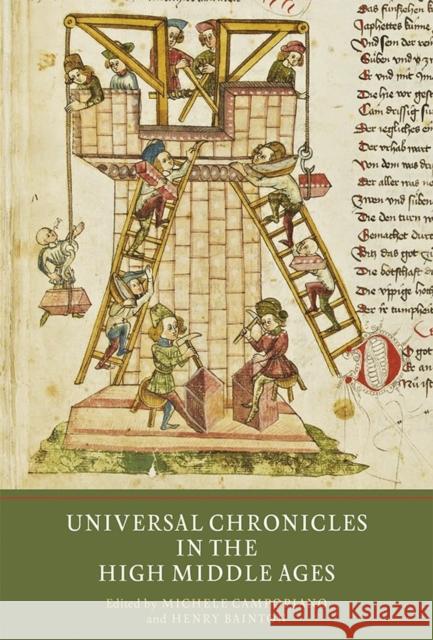 Universal Chronicles in the High Middle Ages Campopiano, Michele; Bainton, Henry 9781903153734