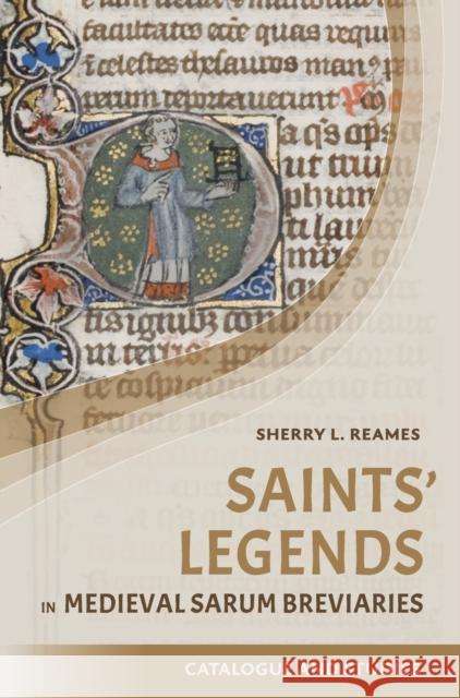 Saints' Legends in Medieval Sarum Breviaries: Catalogue and Studies Reames, Sherry L. 9781903153994