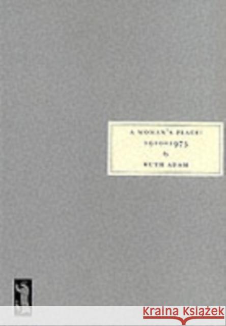 A Woman's Place, 1910-1975 Ruth Adam 9781903155097