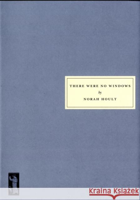 There Were No Windows Norah Hoult, Julia Briggs 9781903155493