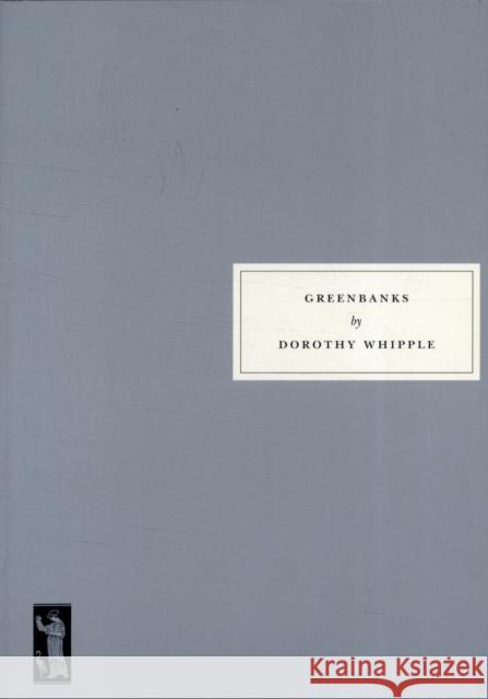 Greenbanks Whipple, Dorothy|||Lock, Charles 9781903155851 Persephone Books Ltd