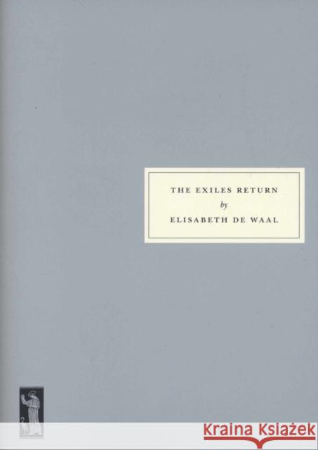The Exiles Return Elisabeth De Waal 9781903155929
