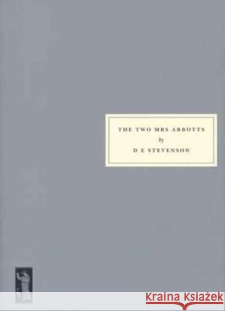 The Two Mrs Abbotts D E Stevenson 9781903155943 Persephone Books Ltd