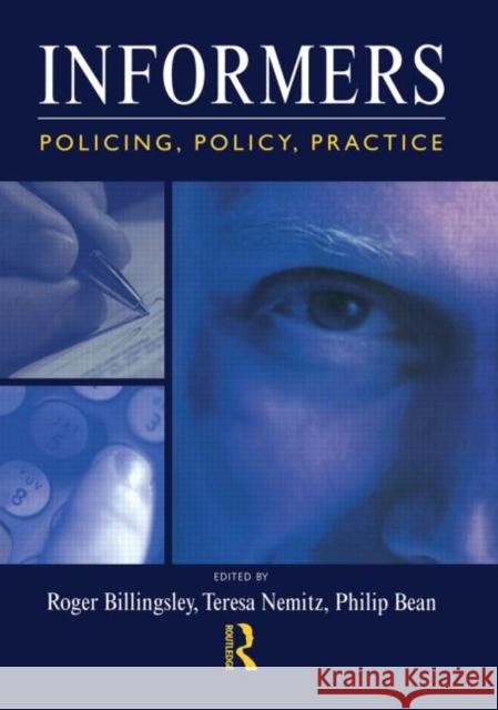 Informers : Policing, policy, practice R. Billingsley 9781903240076 Willan Publishing (UK)