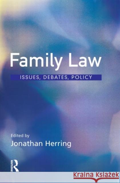Family Law: Issues, Debates, Policy Herring, Jonathan 9781903240205 Willan Publishing (UK)