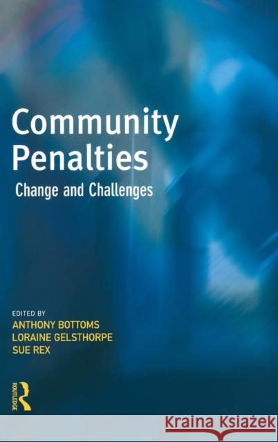 Community Penalties Anthony Bottoms Sue Rex Loraine Gelsthorpe 9781903240496