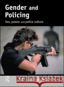 Gender and Policing: Sex, Power and Police Culture Louise Westmarland 9781903240700