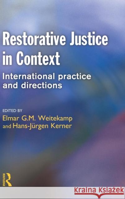 Restorative Justice in Context Elmar G.M. Weitekamp Hans-Jurgen Kerner  9781903240731 Willan Publishing