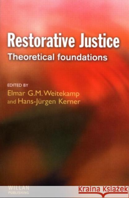 Restorative Justice: Theoretical foundations  9781903240830 WILLAN PUBLISHING