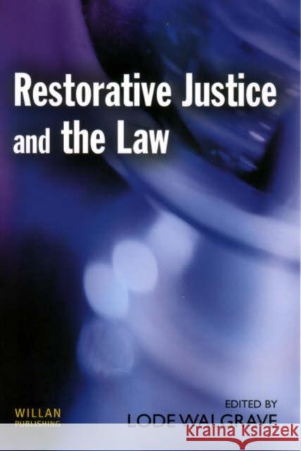 Restorative Justice and the Law Lode Walgrave 9781903240977 Willan Publishing (UK)